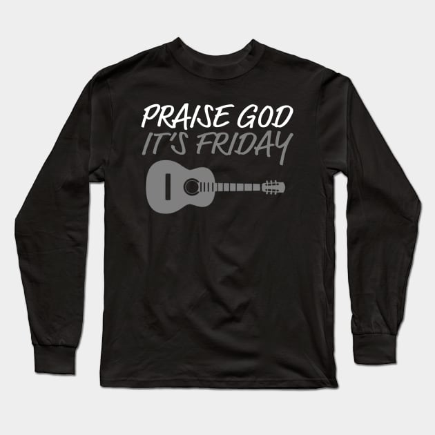 PGIF PRAISE GOD IT's FRIDAY Long Sleeve T-Shirt by thecrossworshipcenter